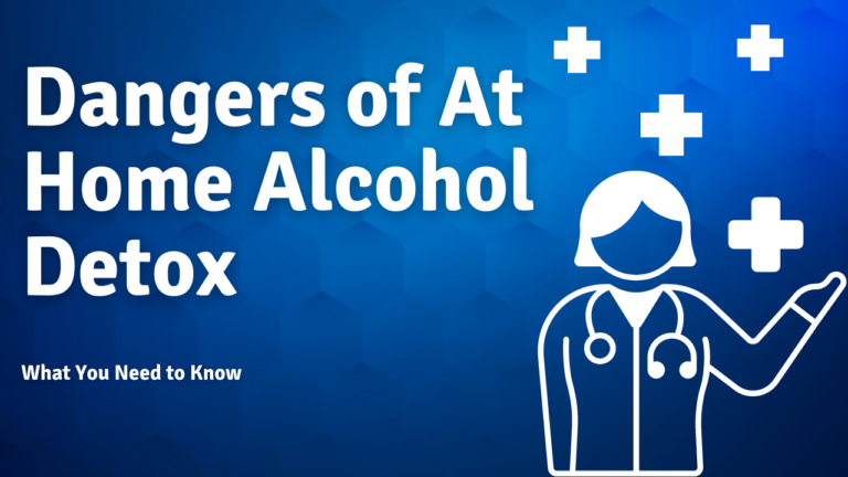 Dangers of At Home Alcohol Detox