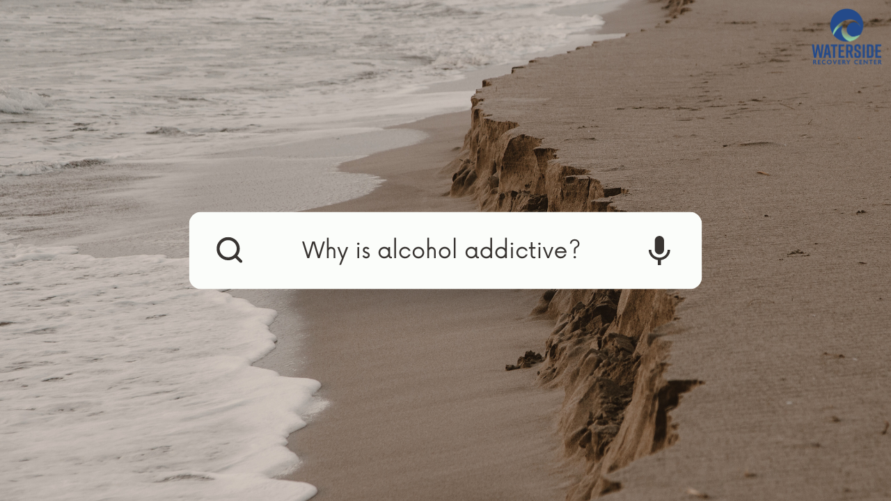 Why is alcohol addictive?