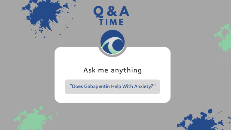 Does Gapapentin Help With Anxiety? - Waterside Recovery