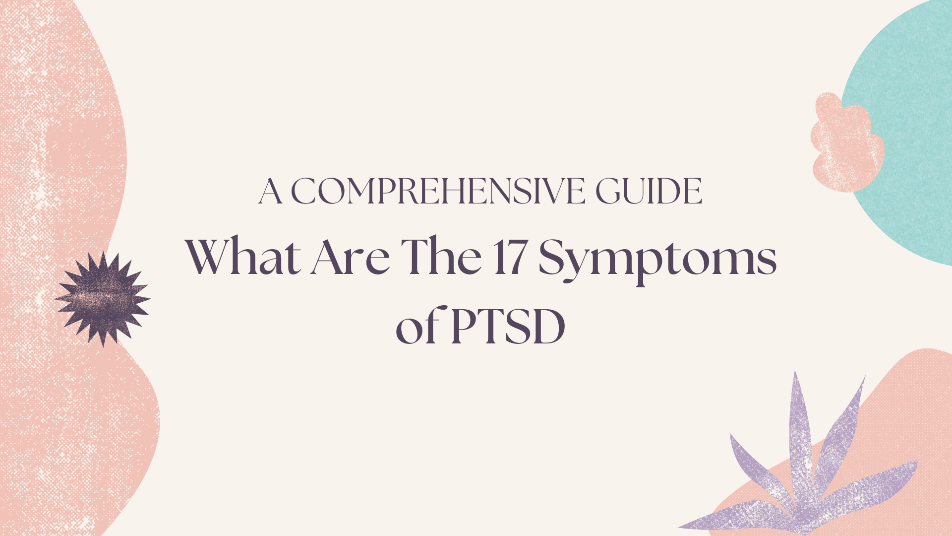 What are the 17 symptoms of ptsd?